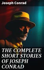 THE COMPLETE SHORT STORIES OF JOSEPH CONRAD