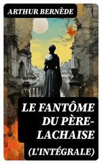 Le Fantôme du Père-Lachaise (L'intégrale)