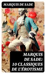 Marquis de Sade: 10 Classiques de l'érotisme