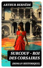 Surcouf - Roi des corsaires (Roman historique)