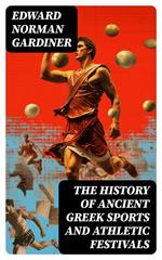 The History of Ancient Greek Sports and Athletic Festivals