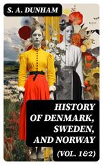 History of Denmark, Sweden, and Norway (Vol. 1&2)
