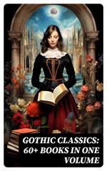 Gothic Classics: 60+ Books in One Volume