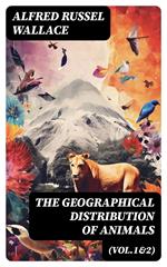 The Geographical Distribution of Animals (Vol.1&2)