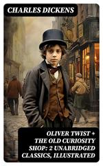 Oliver Twist + The Old Curiosity Shop: 2 Unabridged Classics, Illustrated