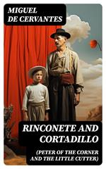 Rinconete and Cortadillo (Peter of the Corner and the Little Cutter)