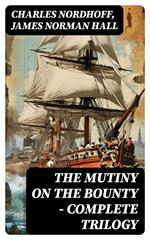 The Mutiny on the Bounty - Complete Trilogy