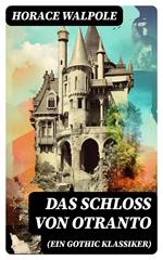 Das Schloss von Otranto (Ein Gothic Klassiker)