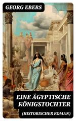 Eine ägyptische Königstochter (Historischer Roman)