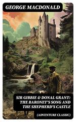 SIR GIBBIE & DONAL GRANT: The Baronet's Song and The Shepherd's Castle (Adventure Classic)