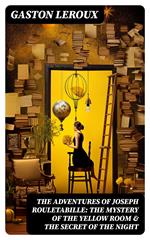 THE ADVENTURES OF JOSEPH ROULETABILLE: The Mystery of the Yellow Room & The Secret of the Night