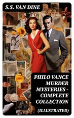 PHILO VANCE MURDER MYSTERIES - Complete Collection (Illustrated)