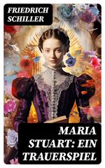 Maria Stuart: Ein Trauerspiel