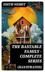 THE BASTABLE FAMILY – Complete Series (Illustrated)