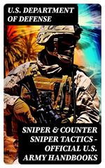 Sniper & Counter Sniper Tactics - Official U.S. Army Handbooks