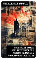 WAR TALES Boxed Set: Spy Thrillers, Action Classics & WWI Adventure Tales