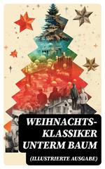 Weihnachts-Klassiker unterm Baum (Illustrierte Ausgabe)