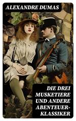 Die drei Musketiere und andere Abenteuer-Klassiker