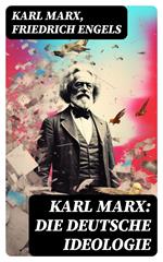 Karl Marx: Die deutsche Ideologie