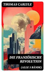 Die Französische Revolution (Alle 3 Bände)