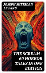 THE SCREAM - 60 Horror Tales in One Edition