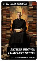 Father Brown: Complete Series (All 53 Stories in One Volume)