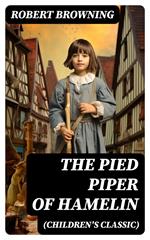 The Pied Piper of Hamelin (Children's Classic)