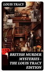 British Murder Mysteries - The Louis Tracy Edition