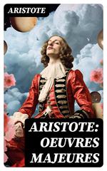 Aristote: Oeuvres Majeures