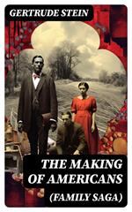 THE MAKING OF AMERICANS (Family Saga)