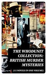 The Whodunit Collection: British Murder Mysteries (15 Novels in One Volume)