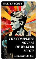 The Complete Novels of Walter Scott (Illustrated)