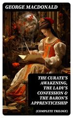 The Curate's Awakening, The Lady's Confession & The Baron's Apprenticeship (Complete Trilogy)