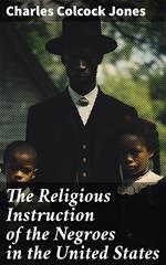 The Religious Instruction of the Negroes in the United States