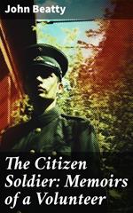 The Citizen Soldier: Memoirs of a Volunteer