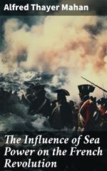 The Influence of Sea Power on the French Revolution