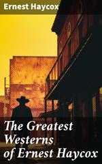 The Greatest Westerns of Ernest Haycox
