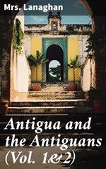 Antigua and the Antiguans (Vol. 1&2)