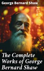 The Complete Works of George Bernard Shaw