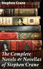 The Complete Novels & Novellas of Stephen Crane