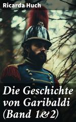 Die Geschichte von Garibaldi (Band 1&2)