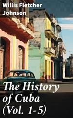 The History of Cuba (Vol. 1-5)