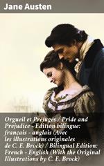 Orgueil et Préjugés / Pride and Prejudice - Edition bilingue: français - anglais (Avec les illustrations originales de C. E. Brock) / Bilingual Edition: French - English (With the Original Illustrations by C. E. Brock)