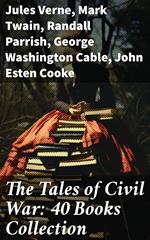 The Tales of Civil War: 40 Books Collection