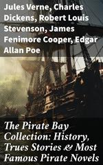 The Pirate Bay Collection: History, Trues Stories & Most Famous Pirate Novels