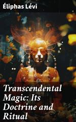 Transcendental Magic: Its Doctrine and Ritual