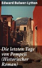 Die letzten Tage von Pompeji (Historischer Roman)