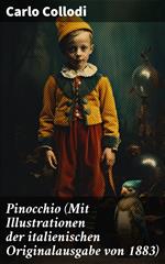 Pinocchio (Mit Illustrationen der italienischen Originalausgabe von 1883)