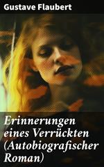 Erinnerungen eines Verrückten (Autobiografischer Roman)