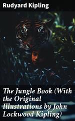 The Jungle Book (With the Original Illustrations by John Lockwood Kipling)